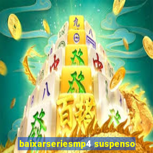 baixarseriesmp4 suspenso